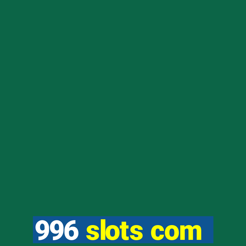 996 slots com